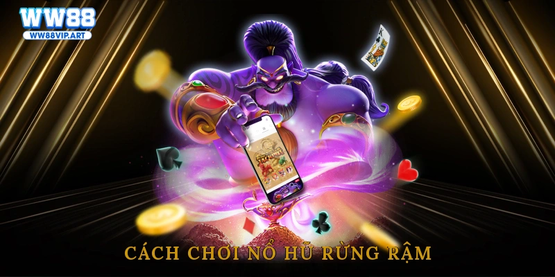 Cách chơi nổ hũ rừng rậm