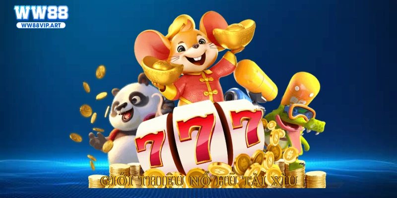 Giới thiệu nổ hũ tài xỉu