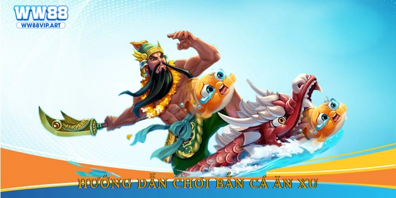 Hướng dẫn chơi bắn cá ăn xu