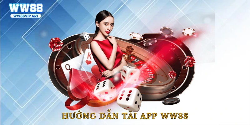 Hướng dẫn tải app WW88