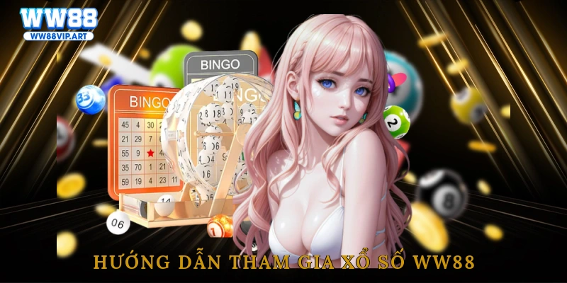 Hướng dẫn tham gia xổ số WW88