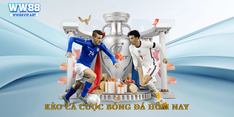 Kèo cá cược bóng đá hôm nay