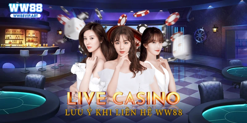 Lưu ý khi liên hệ WW88