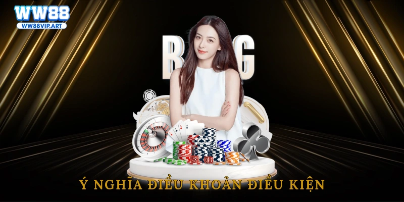 Ý nghĩa điều khoản điều kiện